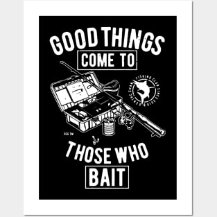 Good Things Come To Those Who Bait Posters and Art